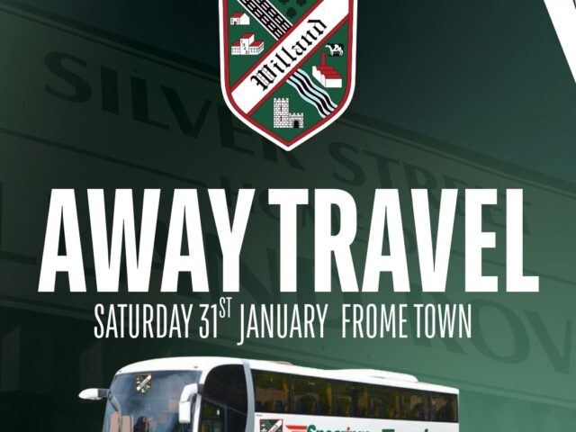 Away travel Saturday 31st January Frome Town